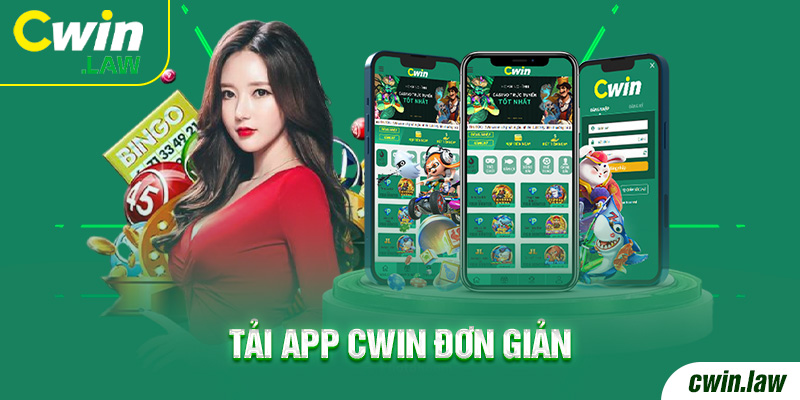 Tải app CWIN đơn giản được hàng loạt người dùng