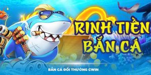 Bắn cá đổi thưởng Cwin